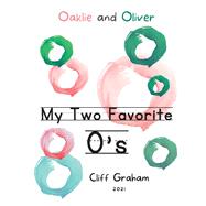 My Two Favorite O's Oaklie and Oliver by Graham, Cliff, 9781667820651