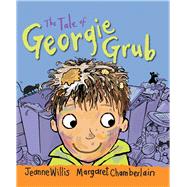 The Tale of Georgie Grub by Willis, Jeanne; Chamberlain, Margaret, 9781849390651
