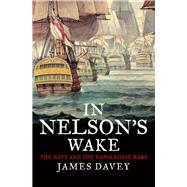 In Nelson's Wake by Davey, James, 9780300200652