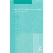 Civil Society and Global Poverty: Hegemony, Inclusivity, Legitimacy by Gabay; Clive, 9780415520652
