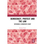 Democracy, Protest and the Law by Michael Head, 9781003100652