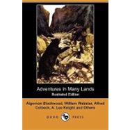 Adventures in Many Lands by Blackwood, Algernon; Webster, William; Colbeck, Alfred, 9781409960652