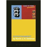 Gang of Four's Entertainment! by Dettmar, Kevin J.H., 9781623560652