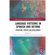 Language Patterns in Spanish and Beyond by Juan J. ColominaAlmiana; Sandro Sessarego, 9780367550653