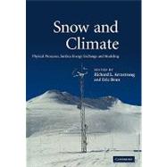 Snow and Climate: Physical Processes, Surface Energy Exchange and Modeling by Edited by Richard L. Armstrong , Eric Brun, 9780521130653