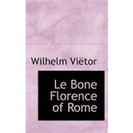 Le Bone Florence of Rome by Vietor, Wilhelm, 9780554730653
