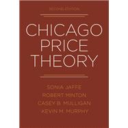 Chicago Price Theory by Sonia Jaffe; Robert Minton; Casey B. Mulligan; Kevin M. Murphy, 9780691280653