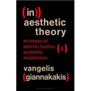 (In)aesthetic Theory by Vangelis Giannakakis, 9781350450653