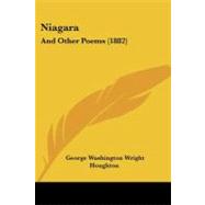 Niagar : And Other Poems (1882) by Houghton, George Washington Wright, 9781437050653