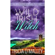Wild Irish Witch by O'malley, Tricia, 9781523320653