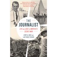 The Journalist by Rose, Jerry A.; Fischer, Lucy Rose, 9781684630653