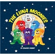 The Luna Moonies by Zammit, Edward, 9781760790653