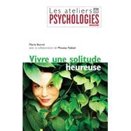 Vivre une solitude heureuse by Marie Borrel; Moussa Nabati, 9782012380653