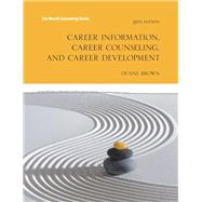 Career Information, Career Counseling and Career Development with MyLab Counseling with Pearson eText -- Access Card Package by Brown, Duane, 9780134270654