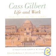 Cass Gilbert, Life and Work Architect of the Public Domain by Christen, Barbara S.; Flanders, Steven; Stern, Robert A. M., 9780393730654