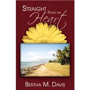 Straight from the Heart by Davis, Bertha M., 9780741450654