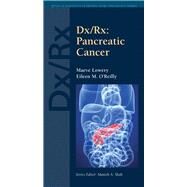 Dx/Rx: Pancreatic Cancer by Lowery, Maeve; O'Reilly, Eileen, 9780763780654