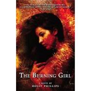 The Burning Girl by Phillips, Holly, 9780809550654
