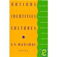 Nations, Identities, Cultures by Mudimbe, V. Y.; Bernal, Martin (CON); Colas, Dominique (CON); MacGaffey, Wyatt (CON), 9780822320654