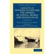 Narrative of Voyages to Explore the Shores of Africa, Arabia, and Madagascar by Owen, William Fitzwilliam; Robinson, Heaton Bowstead, 9781108050654