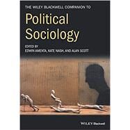 The Wiley-blackwell Companion to Political Sociology by Amenta, Edwin; Nash, Kate; Scott, Alan, 9781119250654