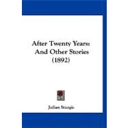 After Twenty Years : And Other Stories (1892) by Sturgis, Julian, 9781120140654