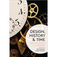 Design, History and Time by Hendon, Zo; Massey, Anne, 9781350060654