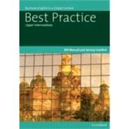 Best Practice Upper Intermediate : Business English in a Global Context by Mascull, Bill; Comfort, Jeremy, 9781424000654