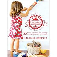 Tinkerlab A Hands-On Guide for Little Inventors by DOORLEY, RACHELLE, 9781611800654