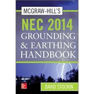 McGraw-Hill's NEC 2014 Grounding and Earthing Handbook by Stockin, David, 9780071800655