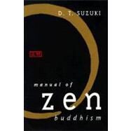 Manual of Zen Buddhism by Suzuki, D.T., 9780802130655