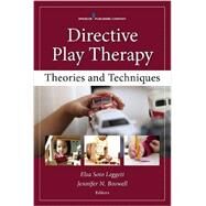 Directive Play Therapy: Theories and Techniques by Leggett, Elsa Soto, Ph.d., 9780826130655