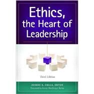 Ethics, the Heart of Leadership by Ciulla, Joanne B.; Burns, James MacGregor, 9781440830655