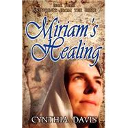 Miriam's Healing by Davis, Cynthia, 9781589430655