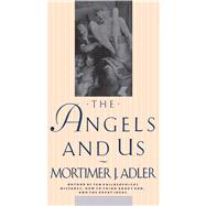 Angels and Us by Adler, Mortimer J., 9780020300656