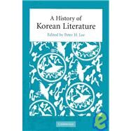 A History of Korean Literature by Edited by Peter H. Lee, 9780521100656