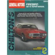 Chilton's Gm Firebird 1967-81 Repair Manual by Chilton Book Company, 9780801990656