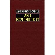 As I Remember It by Cabell, James Branch, 9780809530656