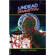 Undead Drive-thru by Besser, Rebecca; Coons, Justin T., 9781506180656
