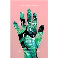 Matters of Care by De La Bellacasa, Mar�a Puig, 9781517900656