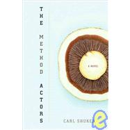 The Method Actors A Novel by Shuker, Carl, 9781593760656