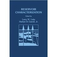 Reservoir Characterization by Lake, Larry W.; Carroll, Herbert B., 9780124340657