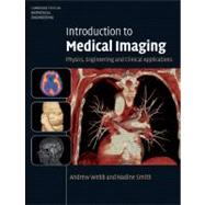 Introduction to Medical Imaging: Physics, Engineering and Clinical Applications by Nadine Barrie Smith , Andrew Webb, 9780521190657