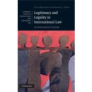 Legitimacy and Legality in International Law: An Interactional Account by Jutta Brunnée , Stephen J. Toope, 9780521880657