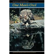 One Man's Owl by Heinrich, Bernd; Calaprice, Alice, 9780691000657