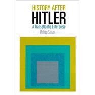 History After Hitler by Stelzel, Philipp, 9780812250657