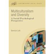 Multiculturalism and Diversity : A Social Psychological Perspective by Lott, Bernice, 9781405190657