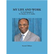 My Life and Work by Sadiku, Matthew N. O., 9781490790657