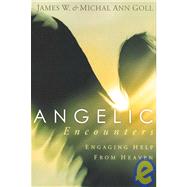 Angelic Encounters by Goll, James W., 9781599790657