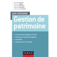 Aide-mmoire - Gestion de patrimoine by Catherine Karyotis; Jean-Marc Bguin; Stphane Dubreuille; Stphane Fourneaux; Jean-Christian Mazzon, 9782100760657